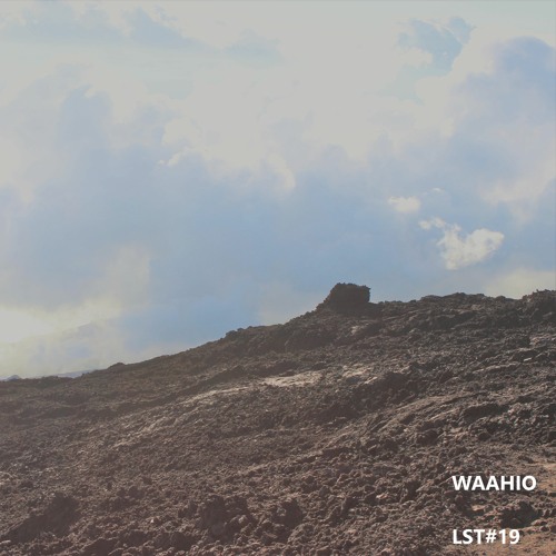 Waahio - Invocation - LST#19