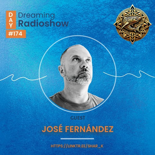 José Fernández, Shar-K - Day Dreaming Radioshow ep.174 | Techno