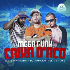MegaFunk Caixa D'Aço - MC ASL (DJ Jonatas Felipe E DJ Elvis Mankada)