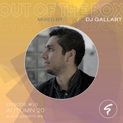OUT OF THE BOX / Episode #10 mixed by DJ Gallart / Autumn20
