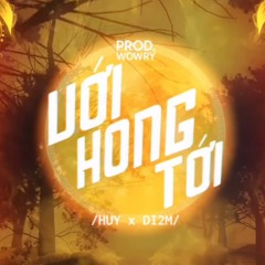 Với Hông Tới - Huy X Di2M (Prod.Alien)