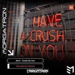 Nero - Crush on You (Morgatron Remix) [VOCALS FILTERED]