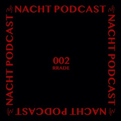 NACHT PODCAST S1 002 - RRADE