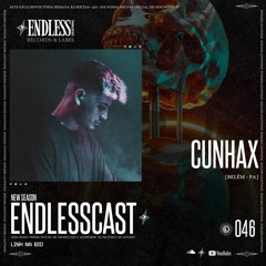 ENDLESSCAST | 046 | Cunhax