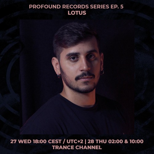 LOTUS | Profound Records Series Ep. 5 | 27/07/2022