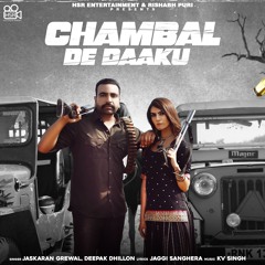 Chambal De Daaku (feat. Deepak Dhillon)
