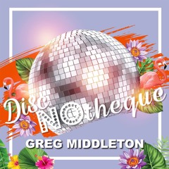 Greg Middleton x DiscNoTheque DJ Competition