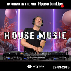 JM Grana In The Mix House Junkies (02-09-2025) HOUSE MUSIC
