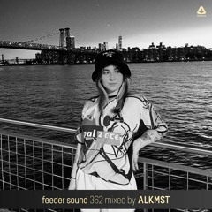 feeder sound 362 mixed by ALKMST