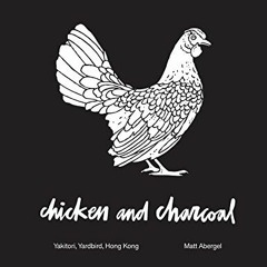 Read pdf Chicken and Charcoal:Yakitori, Yardbird, Hong Kong - Winner of the 2019 James Beard Foundat