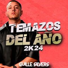 Sesion Los Temazos Del Año 2024 (Guille Silvers)