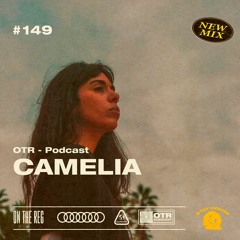 CAMELIA - OTR PODCAST GUEST #149 (France)