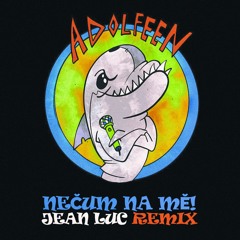 MC Adolfeen - Necum Na Me! (Jean Luc Remix)