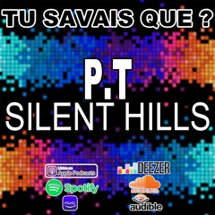 Tu Savais Que ? P.T Silent Hills