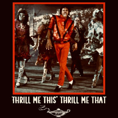 Thrill Me This' Thrill Me That (Michael Jackson Remix)