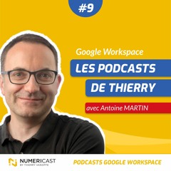 NUMERICAST#09 - Antoine MARTIN