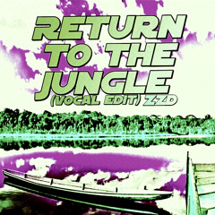 ZZD - Return to The jungle (Vocal Edit)