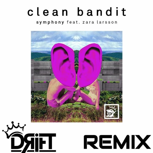 Clean Bandit - Symphony(Feat. Zara Larsson) [Ganar Edit] - DRIFT (MAKINA REMIX)