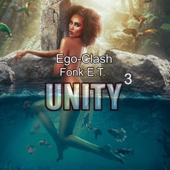 Unity Sessions Vol3 (Fonk E.T. & Ego Clash Mix)