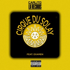 CIRQUE DU SOLAY (FEAT. EXAMEN)
