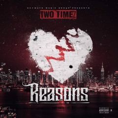 Two Timez - Reasons
