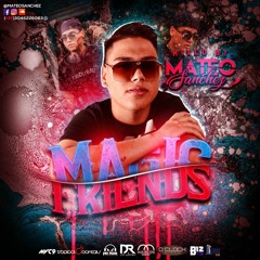 MAGIC FRIENDS - MATEO SANCHEZ