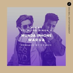 Munda iPhone Warga by A Kay ft Bling Singh - Remixed by ESSBEE