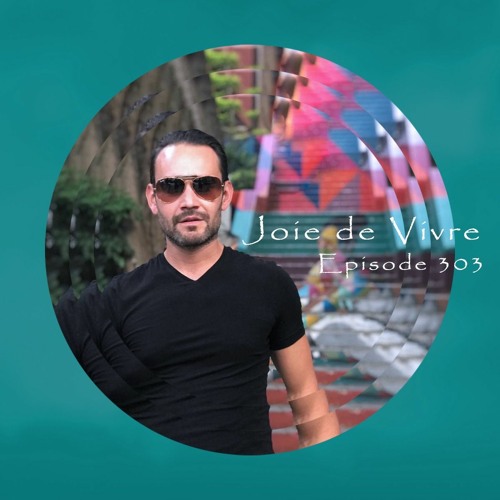 Joie de Vivre - Episode 303 🔊🔊