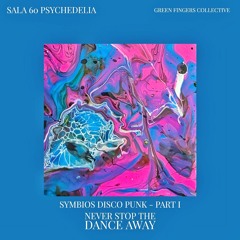 Green Fingers Presents: Sala 60 Psychedelia - Symbios Disco Punk
