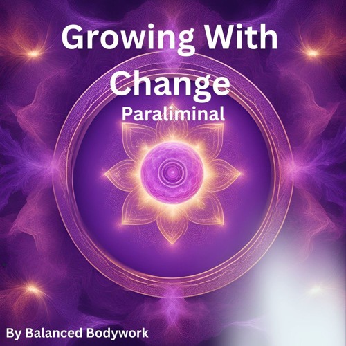 Grow With Change Paraliminal