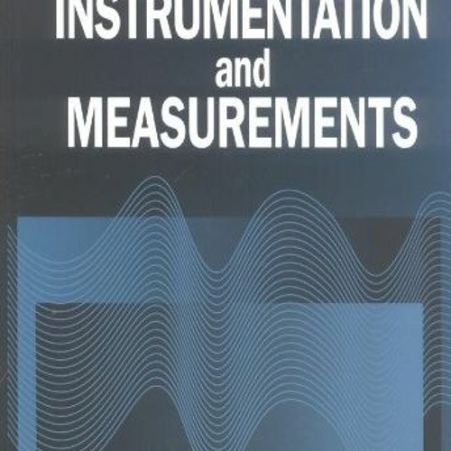 Stream ( 7Xf ) Introduction to Instrumentation and Measurements by Robert  B. Northrop ( rfd ) by Sammyarthurwilks | Listen online for free on  SoundCloud