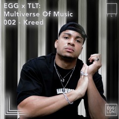 002 - Kreed // EGG x TLT: Multiverse of Music