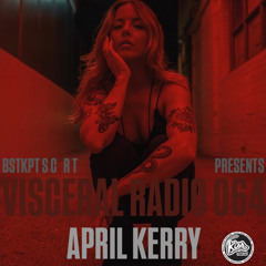 VISCERAL RADIO 064 | APRIL KERRY | LIVE STUDIO GUEST MIX | 08/10/2024