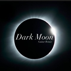 Dark Moon (Guitar Remix)