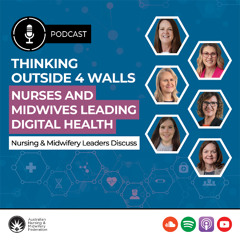 Thinking outside 4 walls: Nurses and midwives leading digital health