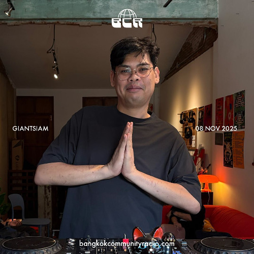 Giantsiam - 8th November 2025 | Bangkok Community Radio