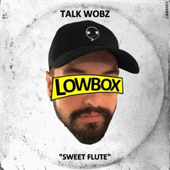 Talk Wobz - Sweet Flute (Original mix)