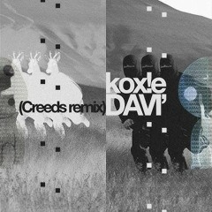 Davi' X Creeds - Kox!e Remix