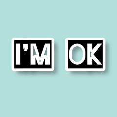 I’m Ok
