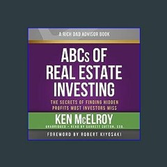 {READ/DOWNLOAD} 💖 Rich Dad Advisors: ABCs of Real Estate Investing: The Secrets of Finding Hidden