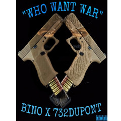 “Who Want War” - YsbBino x 732Dupont