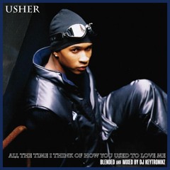Usher - All The Time I Think Of How You Used To Love Me