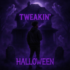 TWEAKIN' HALLOWEEN (prod bladekid)