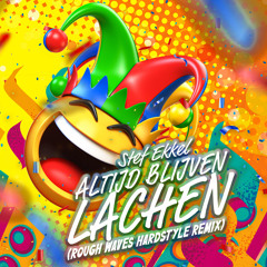 Stef Ekkel - Altijd Blijven Lachen (Rough Waves Hardstyle Remix) - CARNAVAL 2026