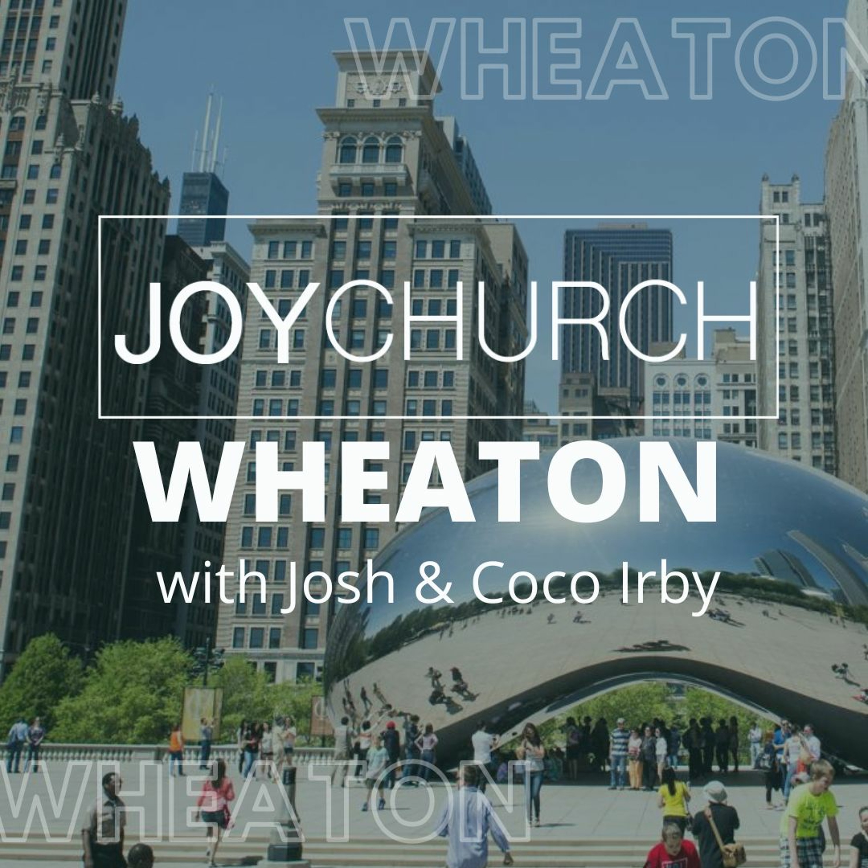 Joy Church Wheaton | Pastors Josh & Coco Irby, Pastors Jake & Bethany Schmelzer episode artwork