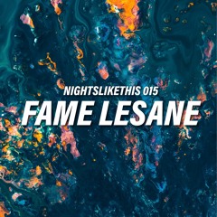 nightslikethis015 feat. fame lesane