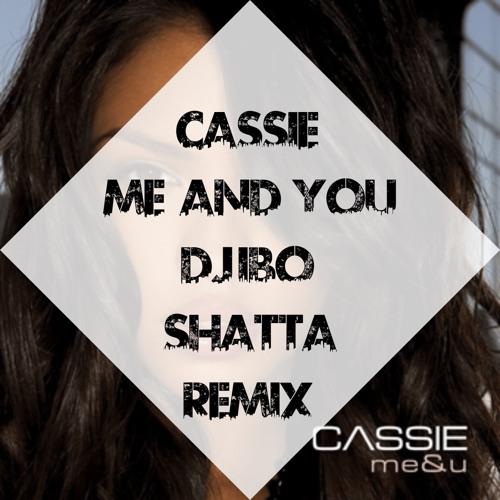 Cassie - Me And U (Dj IBO Shatta Remix⚠️COPYRIGHT FILTER⚠️