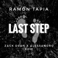 Ramon Tapia - Last Step (Zack Dean X Alessandro Edit) FREE
