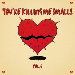 You're Killing Me Smalls Vol 5