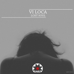 Vi Loca - Lost Soul (Original Mix)